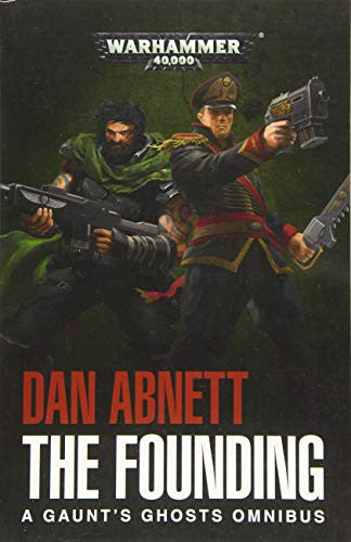 GAUNT'S GHOSTS: THE FOUNDING (PB) book cover